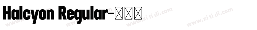 Halcyon Regular字体转换 Halcyon Regular字体转换